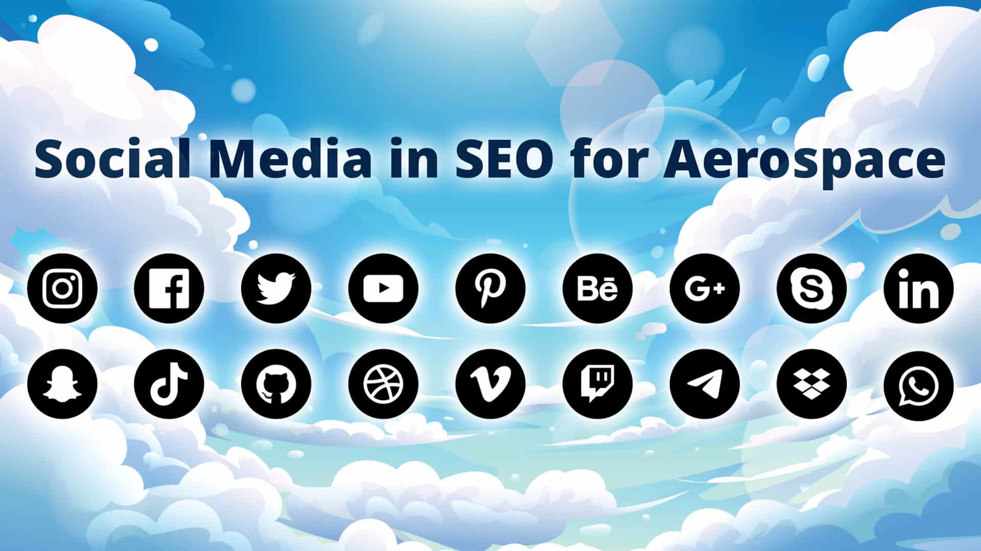 The Role of Social Media in SEO for Aerospace Industry and How to Use It Effectively